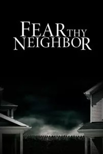 watch-Fear Thy Neighbor