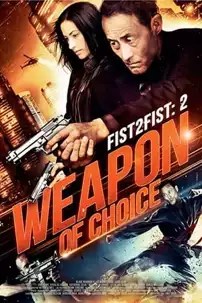 watch-Fist 2 Fist 2: Weapon of Choice