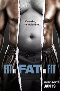 watch-Fit to Fat to Fit