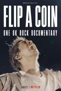 watch-Flip a Coin: ONE OK ROCK Documentary