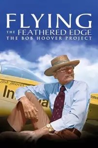 watch-Flying the Feathered Edge: The Bob Hoover Project