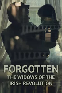 watch-Forgotten: The Widows of the Irish Revolution