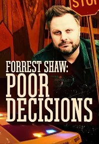 watch-Forrest Shaw: Poor Decisions