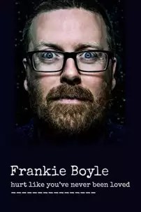 watch-Frankie Boyle: Hurt Like You’ve Never Been Loved
