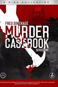 watch-Fred Dinenage Murder Casebook