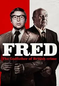 watch-Fred: The Godfather of British Crime