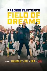 watch-Freddie Flintoff’s Field of Dreams