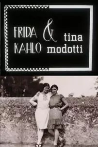 watch-Frida Kahlo & Tina Modotti