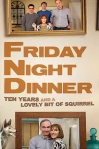 watch-Friday Night Dinner: 10 Years and a Lovely Bit of Squirrel