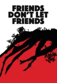 watch-Friends Don’t Let Friends