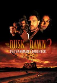 watch-From Dusk Till Dawn 3: The Hangman’s Daughter