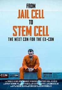 watch-From Jail Cell to Stem Cell: the Next Con for the Ex-Con