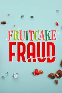 watch-Fruitcake Fraud