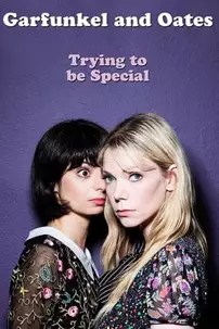 watch-Garfunkel and Oates: Trying to Be Special
