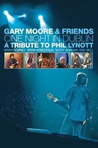 watch-Gary Moore & Friends: One Night in Dublin