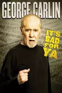 watch-George Carlin: It’s Bad for Ya!