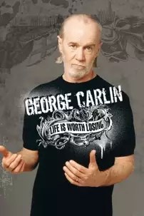 watch-George Carlin: Life Is Worth Losing