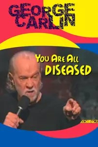 watch-George Carlin: You Are All Diseased