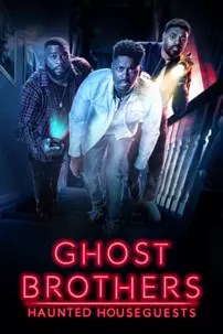 watch-Ghost Brothers: Haunted Houseguests