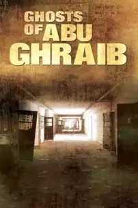watch-Ghosts of Abu Ghraib