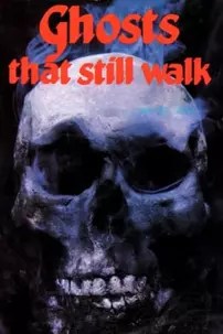 watch-Ghosts That Still Walk