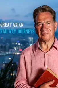 watch-Great Asian Railway Journeys