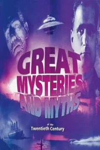 watch-Great Mysteries and Myths of the Twentieth Century