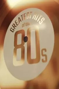 watch-Greatest Hits of the 80s
