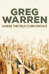 watch-Greg Warren: Where the Field Corn Grows