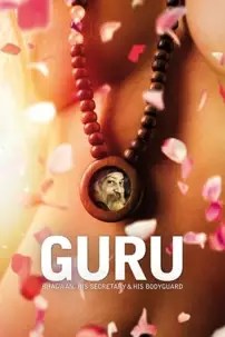 watch-Guru: Bhagwan, His Secretary & His Bodyguard