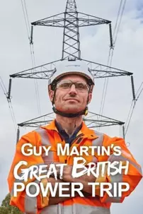 watch-Guy Martin’s Great British Power Trip