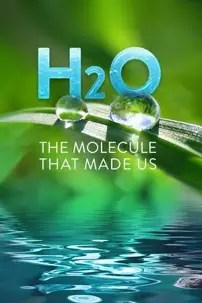 watch-H2O: The Molecule that Made Us