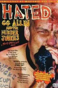 watch-Hated: GG Allin & The Murder Junkies