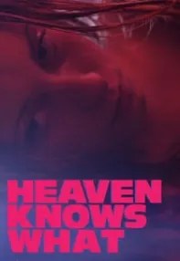 watch-Heaven Knows What