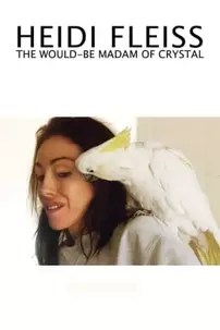 watch-Heidi Fleiss: The Would-be Madam of Crystal