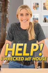 watch-Help! I Wrecked My House