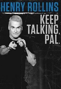 watch-Henry Rollins: Keep Talking, Pal.