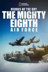 watch-Heroes of the Sky: The Mighty Eighth Air Force