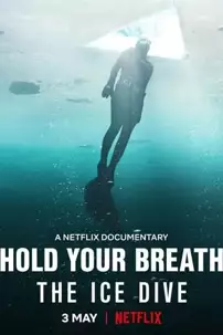 watch-Hold Your Breath: The Ice Dive