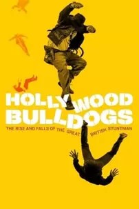 watch-Hollywood Bulldogs: The Rise and Falls of the Great British Stuntman