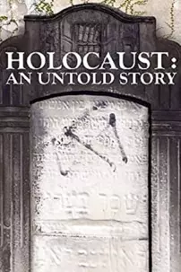 watch-Holocaust: An Untold Story