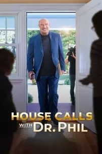 watch-House Calls with Dr Phil