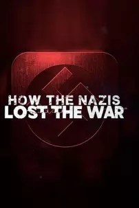 watch-How The Nazis Lost The War