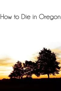 watch-How to Die in Oregon