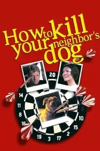 watch-How to Kill Your Neighbor’s Dog