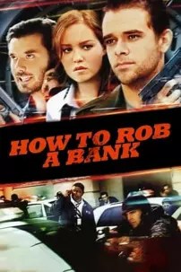 watch-How to Rob a Bank (and 10 Tips to Actually Get Away with It)