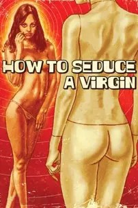 watch-How to Seduce a Virgin