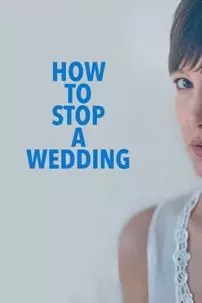 watch-How to Stop a Wedding