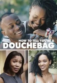 watch-How To Tell You’re A Douchebag