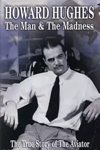 watch-Howard Hughes: The Man and the Madness